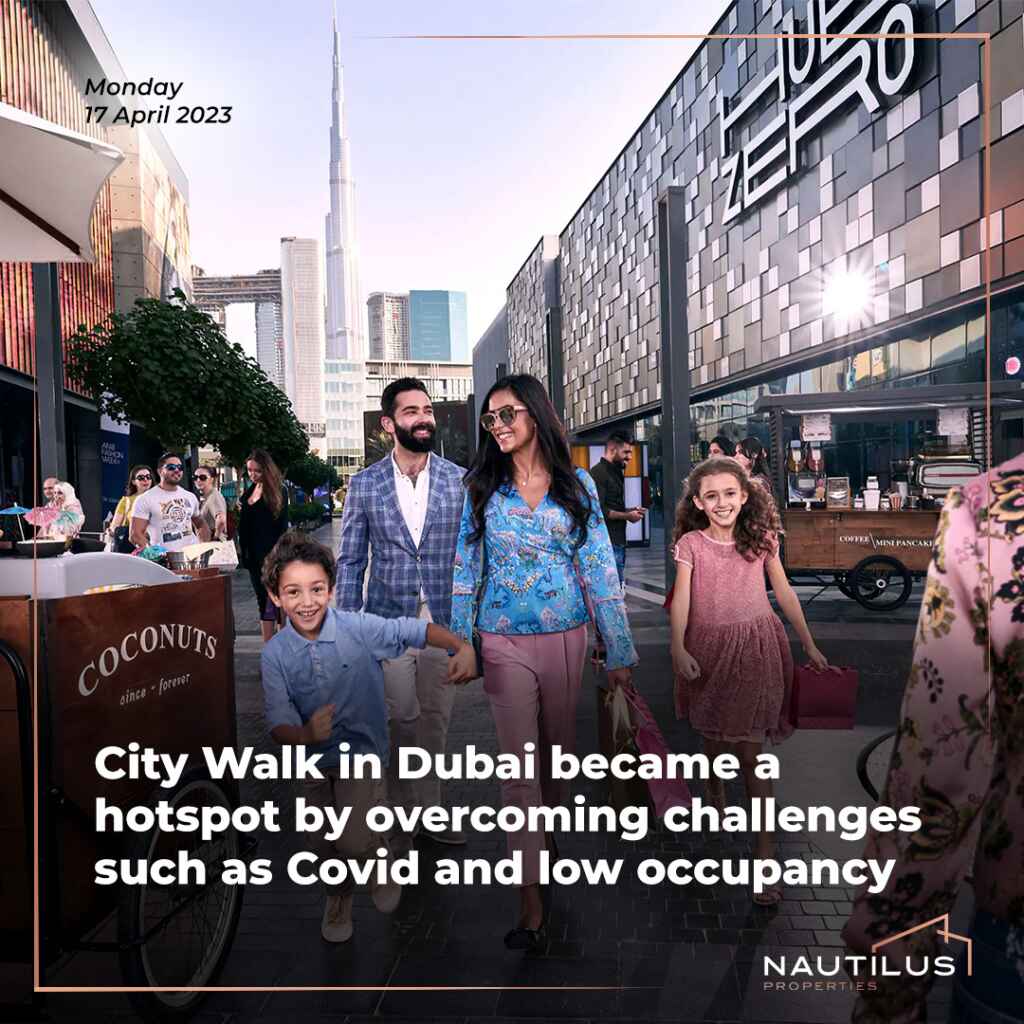 How City Walk in Dubai Overcame Low Occupancy and Covid Challenges to Become a Real Estate Hotspot