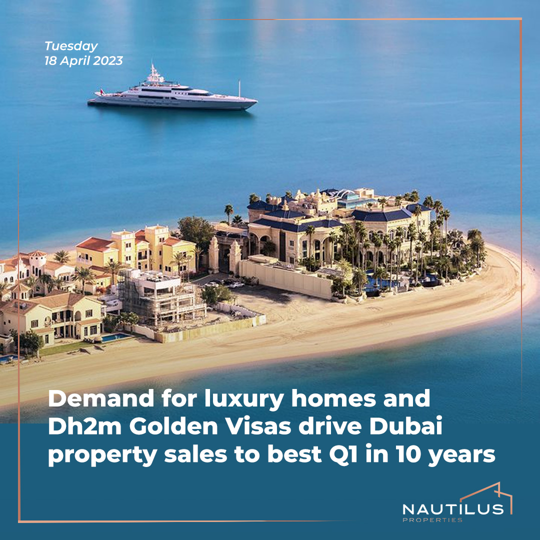 Demand for Luxury Homes and Golden Visas Sets Dubai Property Market for Best Q1 Sales in a Decade