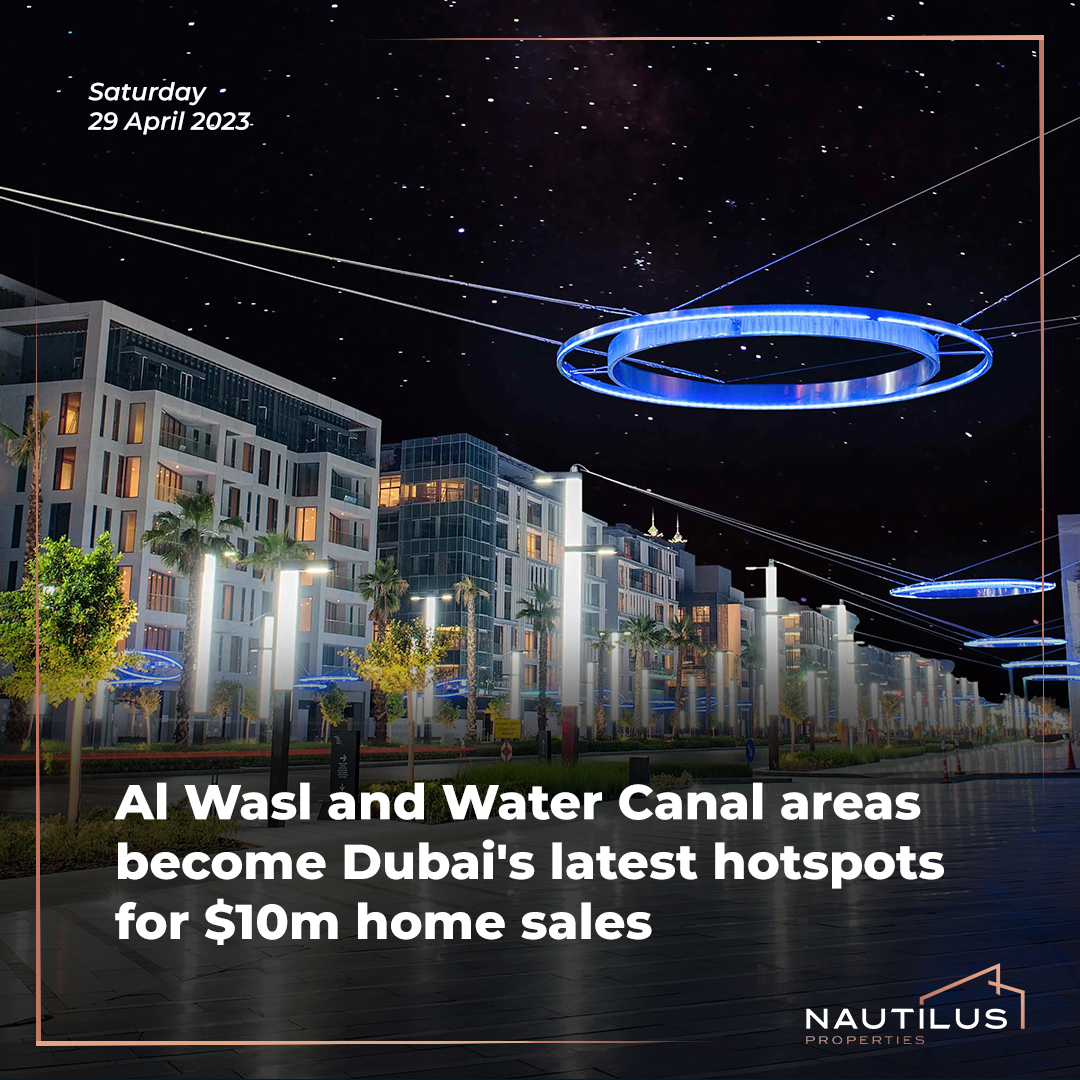 Dubai's Al Wasl and Water Canal Areas: The Latest Hotspots for $10M Home Sales