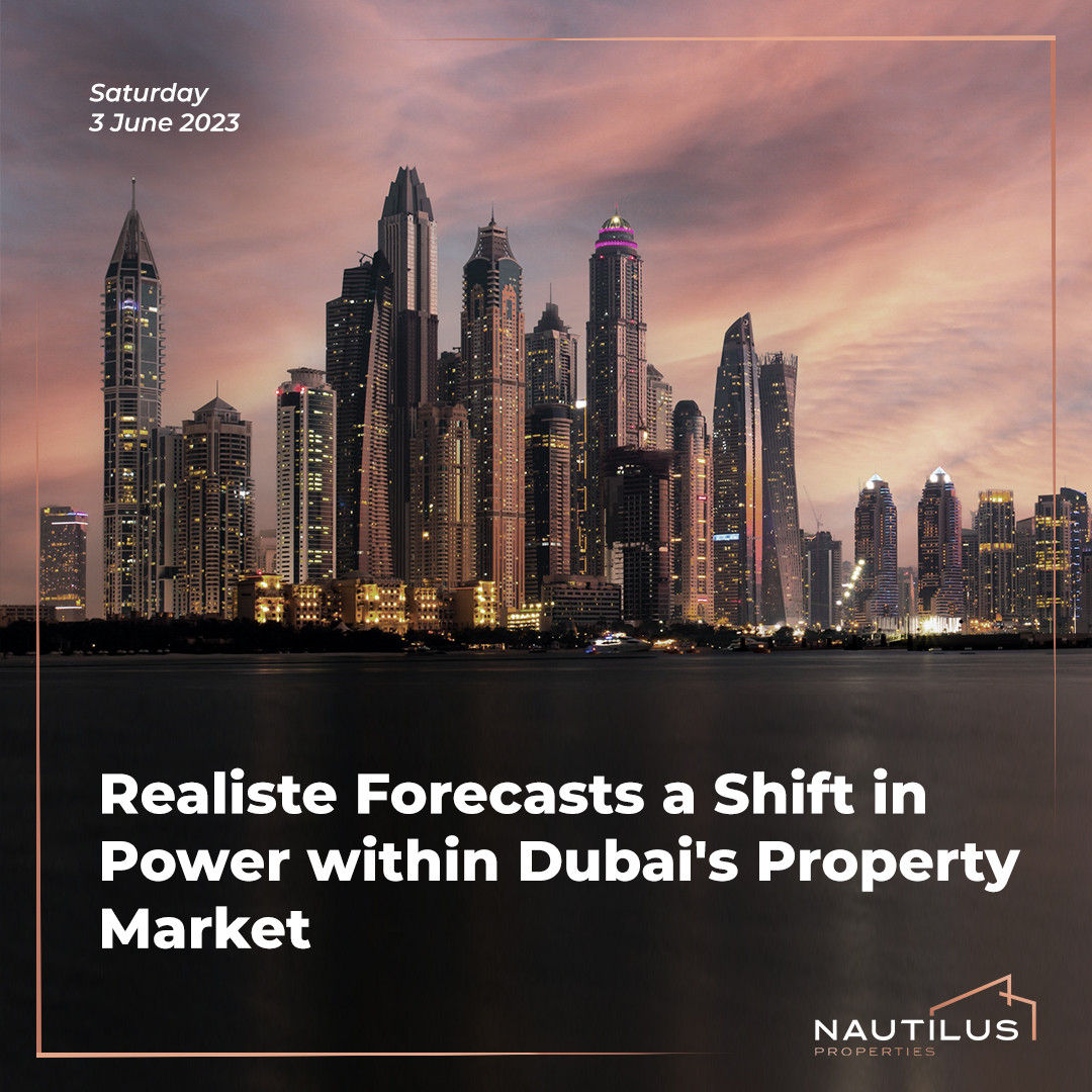 Power Shift in Dubai's Real Estate Market: Realiste's Insights and Predictions for 2023