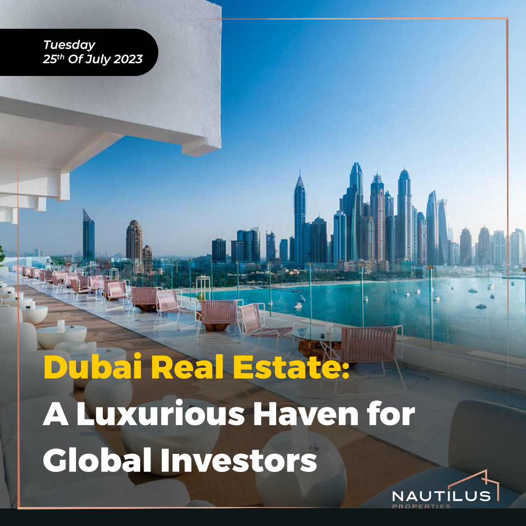 Dubai Real Estate: A Luxurious Haven for Global Investors