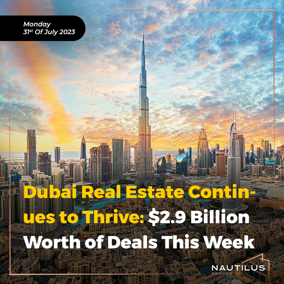 Dubai Real Estate Continues to Thrive: $2.9 Billion Worth of Deals This Week