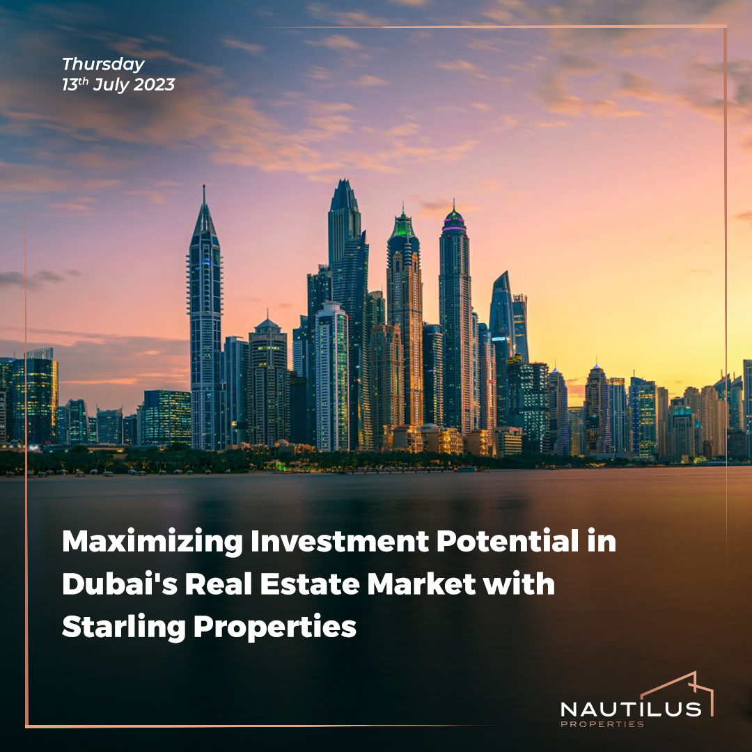 Starling Properties: Navigating Dubai's Real Estate Market for Optimal Investments