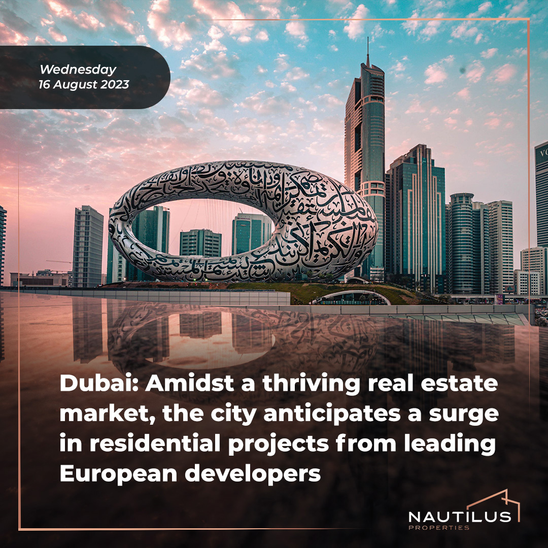 Dubai's Real Estate Skyline Flourishes with European Developers: A Look into the Booming Market