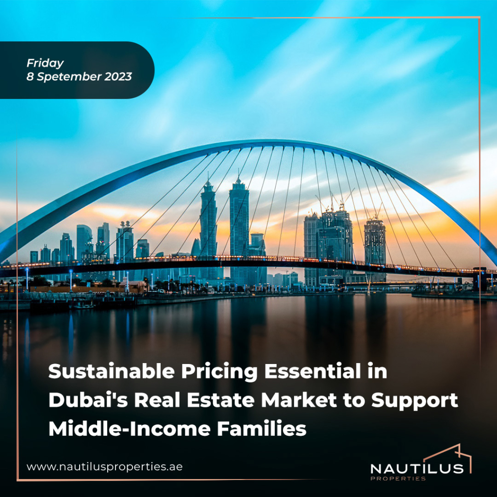 Dubai’s real estate market needs sustainable pricing for middle-income families