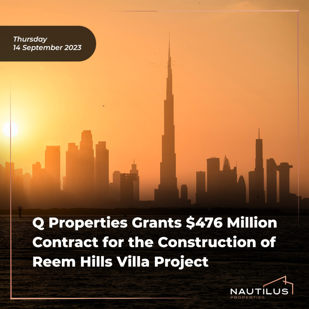 The Dubai Real Estate Renaissance: Q Properties Awards $476 Million Contract for Reem Hills Villa Project