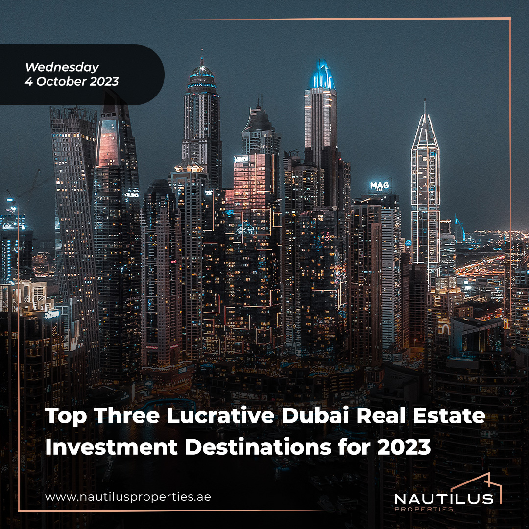 Dubai Real Estate 2023: Invest Wisely in the Top 3 Profitable Locations