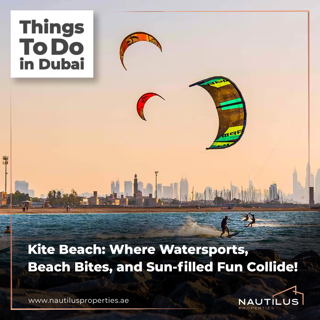 #THINGSTODOINDUBAI:Dive into Dubai Real Estate: Kite Beach and Its Allure
