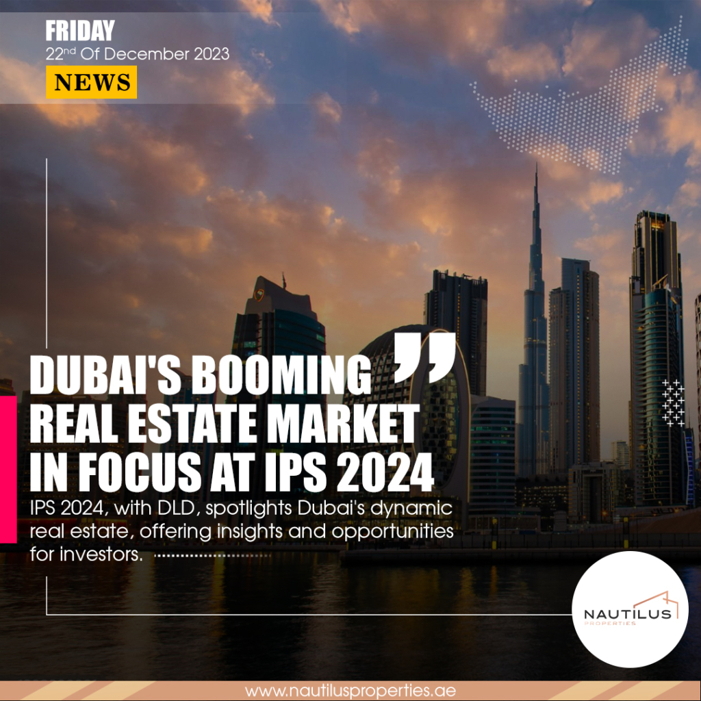 Dubai's Real Estate Resilience: IPS 2024 Showcases a City on the Rise