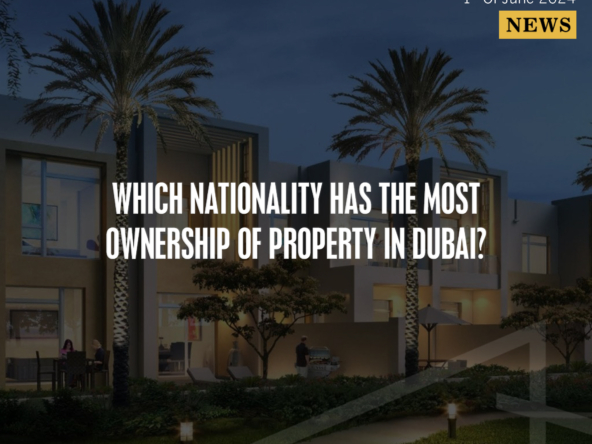 Real estate ownership in Dubai by nationality - featured news update.