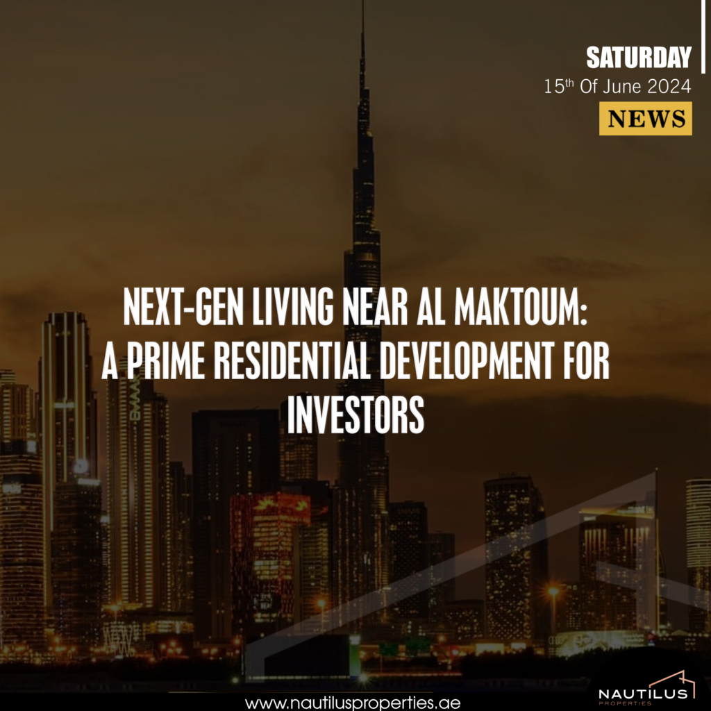 Next-gen living near Al Maktoum: A prime residential development for investors.